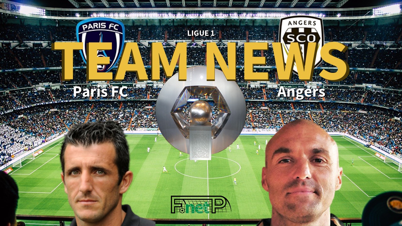 Ligue 1 News: Paris FC vs Angers SCO Confirmed Line-ups