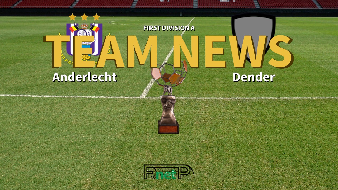 First Division A News: RSC Anderlecht vs Dender Confirmed Line-ups