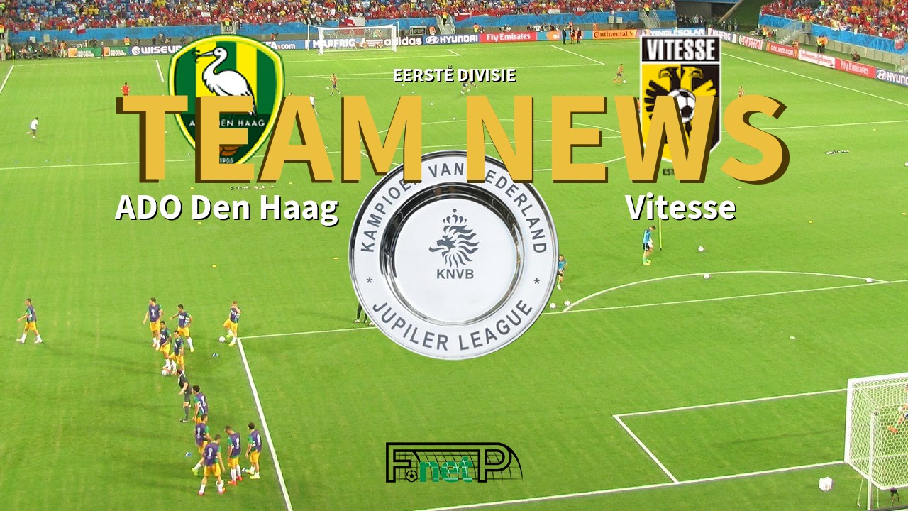 Eerste Divisie News: Den Haag vs Vitesse Confirmed Line-ups