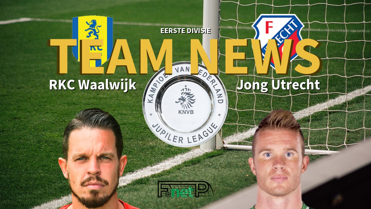 Eerste Divisie News: RKC Waalwijk vs Jong Utrecht Confirmed Line-ups