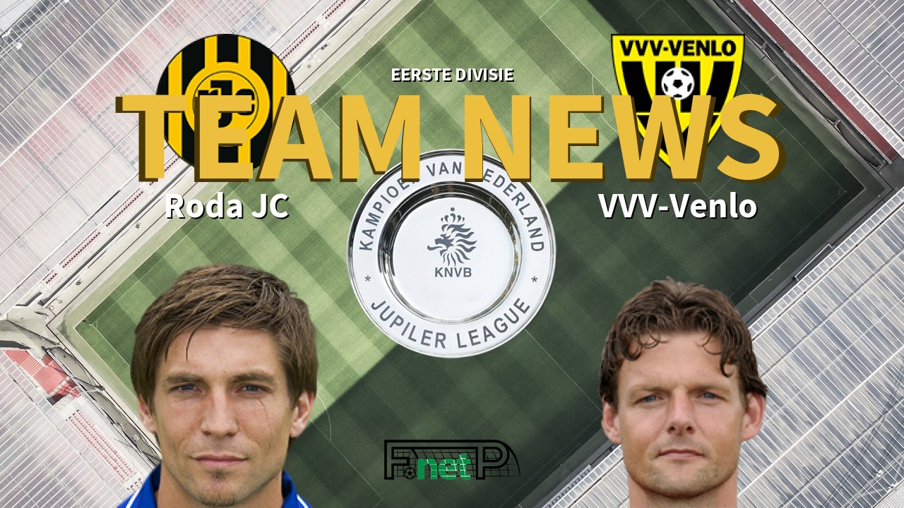 Eerste Divisie News: Roda JC Kerkrade vs VVV-Venlo Confirmed Line-ups