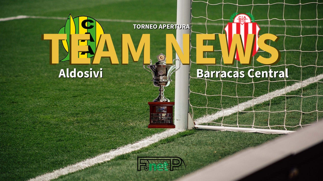 Torneo Apertura News: Aldosivi vs Barracas Central Confirmed Line-ups