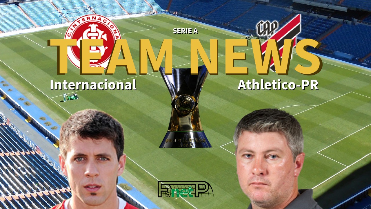 Serie A News: Internacional vs Atletico PR Confirmed Line-ups