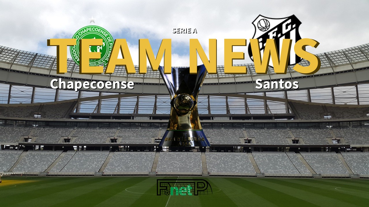 Serie A News: Chapecoense vs Santos Confirmed Line-ups