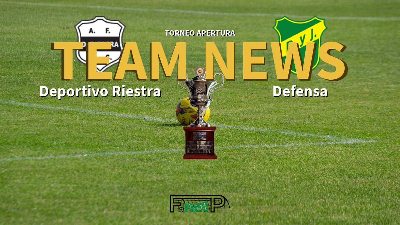 Torneo Apertura News: Deportivo Riestra vs Defensa y Justicia Confirmed Line-ups