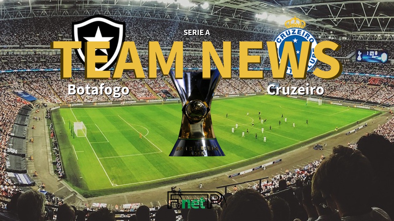 Serie A News: Botafogo vs Cruzeiro Confirmed Line-ups