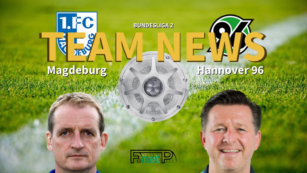 Bundesliga 2 News: Magdeburg vs Hannover Confirmed Line-ups
