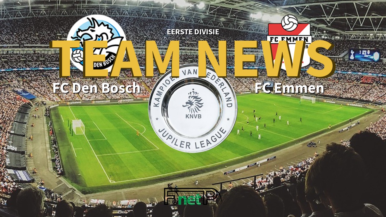 Eerste Divisie News: Den Bosch vs FC Emmen Confirmed Line-ups