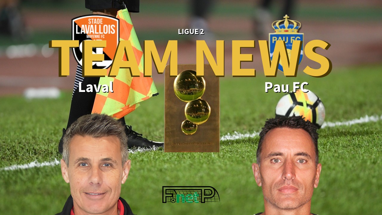 Ligue 2 News: Stade Lavallois vs Pau FC Confirmed Line-ups