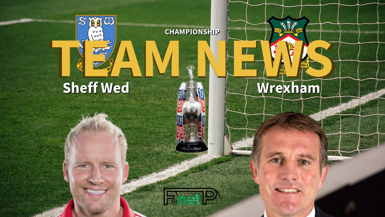 Championship News: Sheffield Wednesday vs Wrexham Confirmed Line-ups