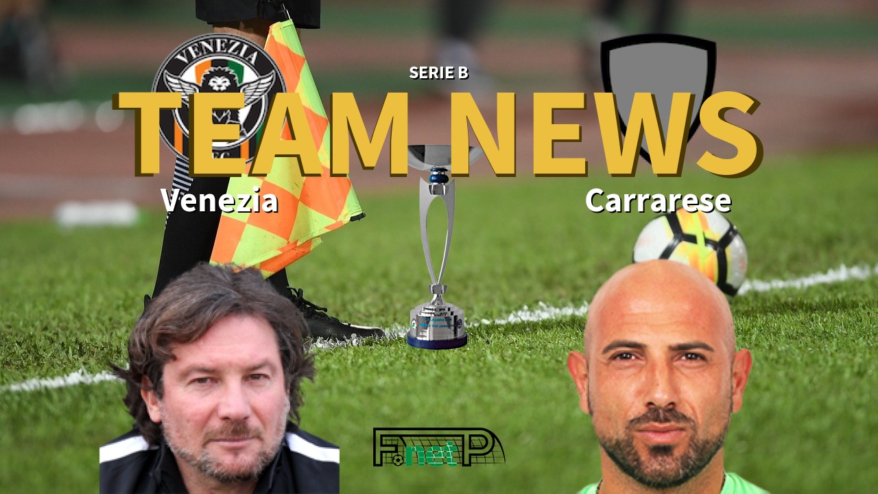 Serie B News: Venezia vs Carrarese Confirmed Line-ups