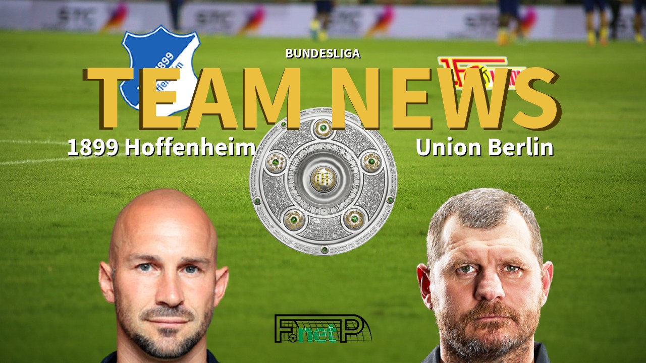 Bundesliga News: Hoffenheim vs Union Berlin Confirmed Line-ups