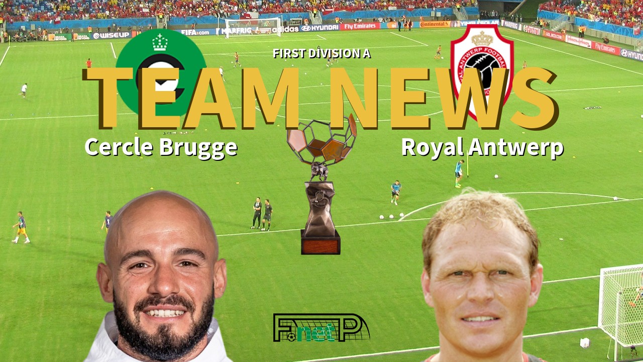 First Division A News: Cercle Brugge vs Antwerp Confirmed Line-ups