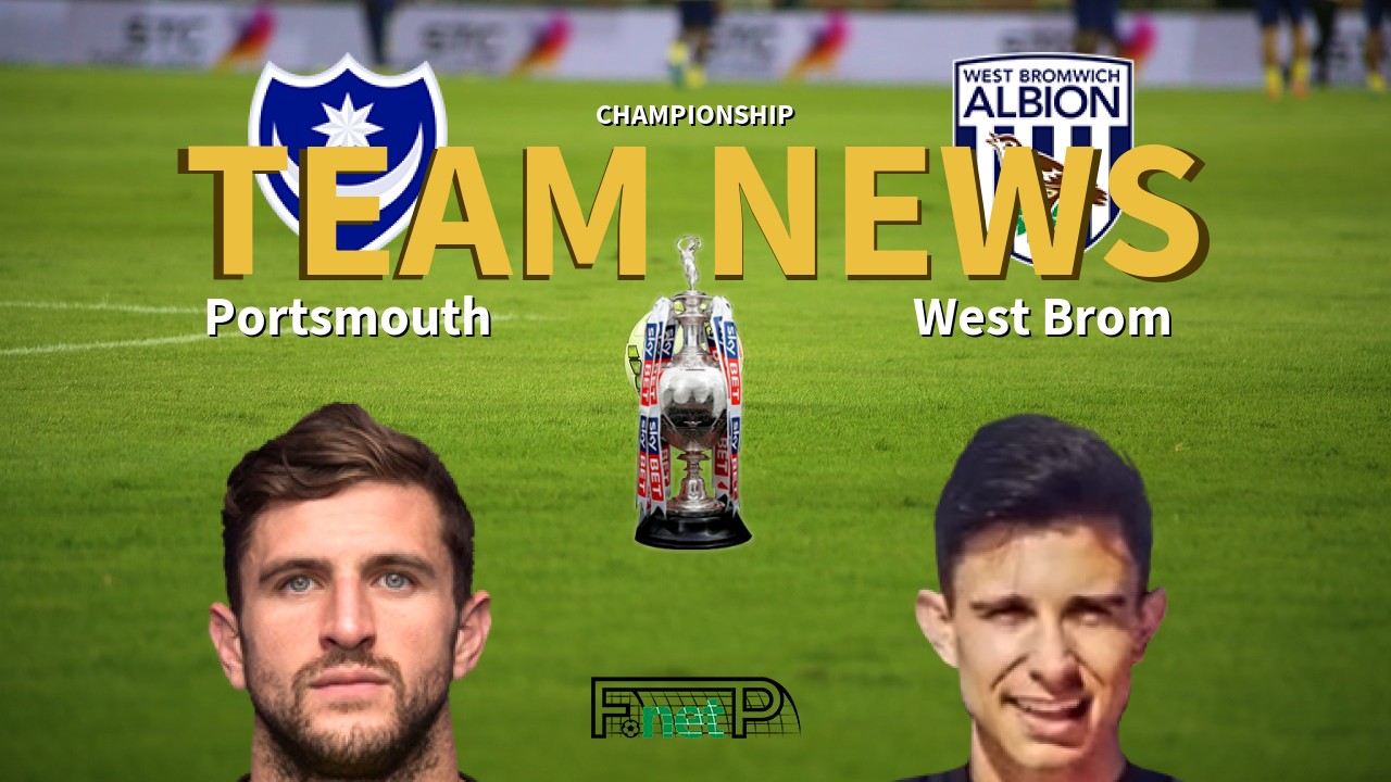 Championship News: Portsmouth vs West Bromwich Albion Confirmed Line-ups