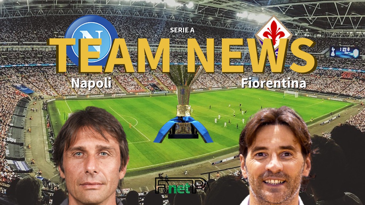 Serie A News: Napoli vs Fiorentina Confirmed Line-ups