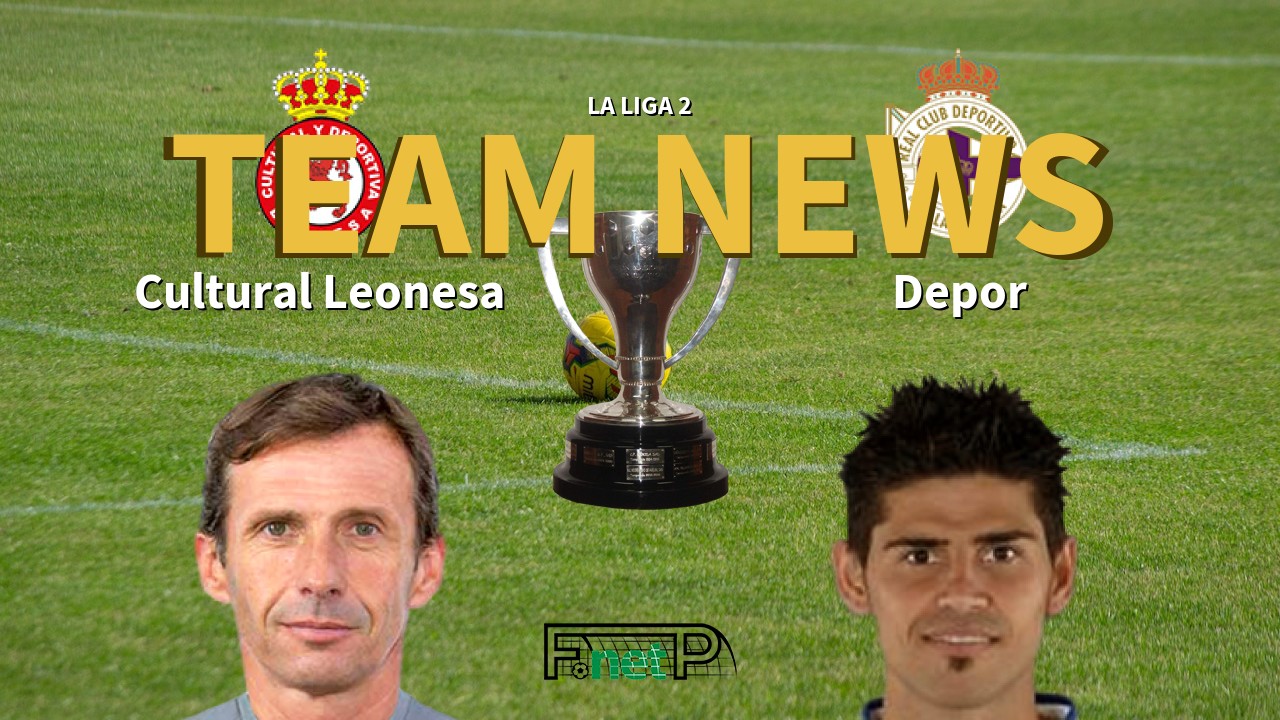 La Liga 2 News: Cultural Leonesa vs Deportivo de La Coruña Confirmed Line-ups