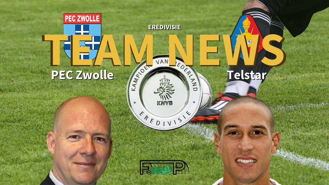 Eredivisie News: FC Zwolle vs Telstar Confirmed Line-ups