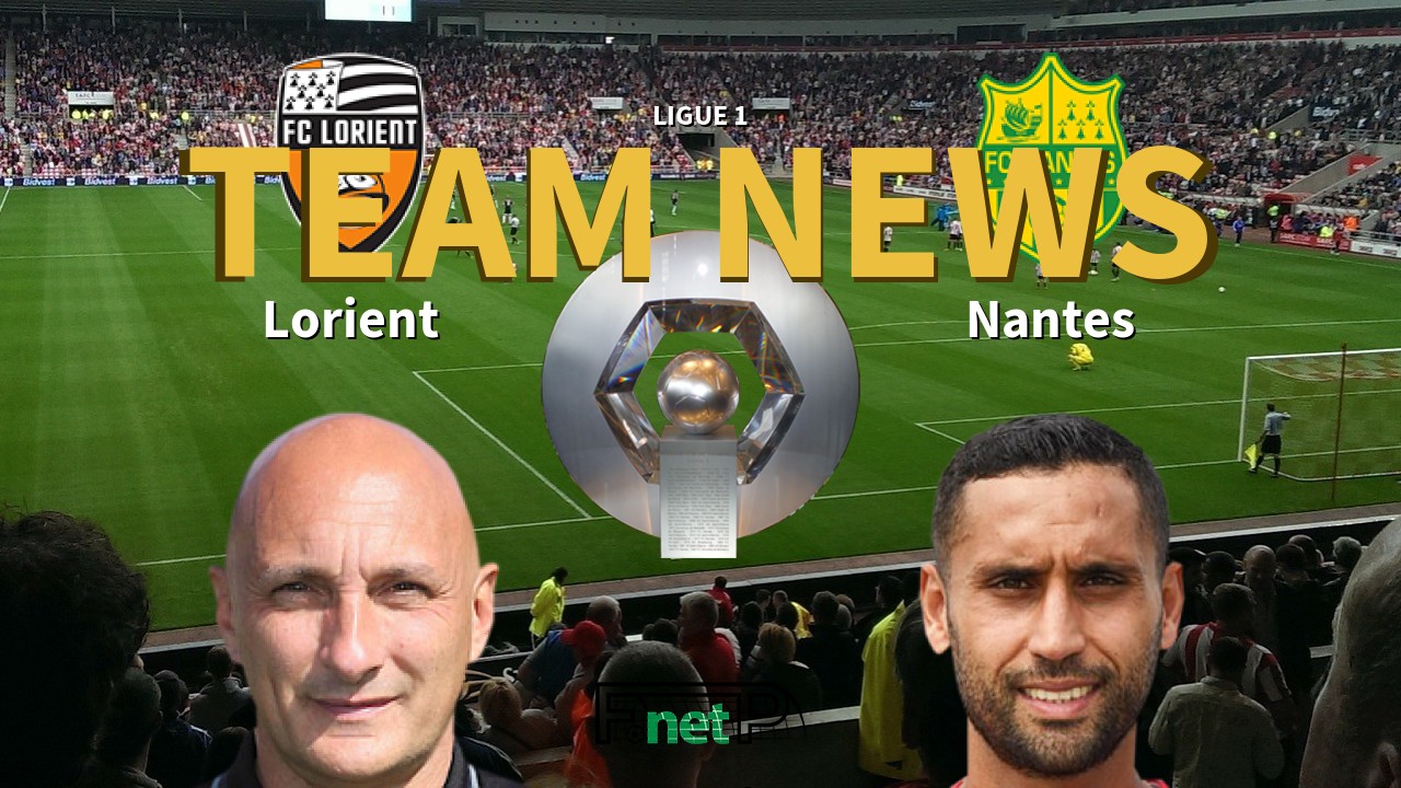 Ligue 1 News: FC Lorient vs Nantes Confirmed Line-ups