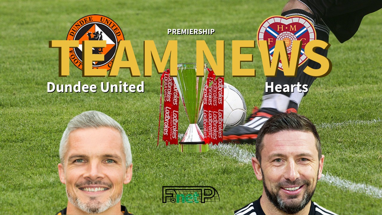Premiership News: Dundee United vs Hearts Confirmed Line-ups