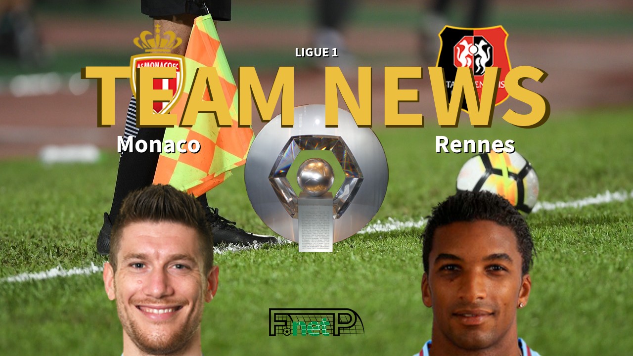 Ligue 1 News: Monaco vs Rennes Confirmed Line-ups
