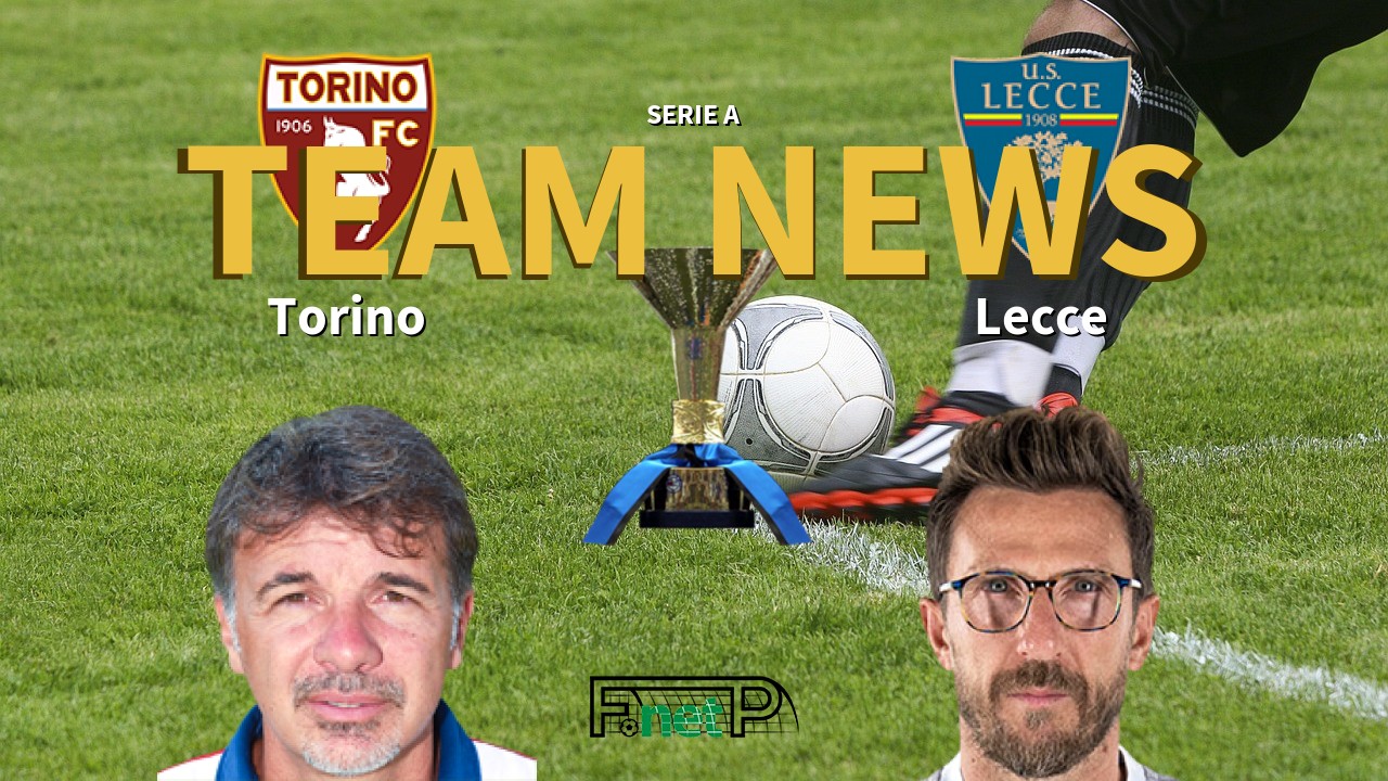 Serie A News: Torino vs Lecce Confirmed Line-ups