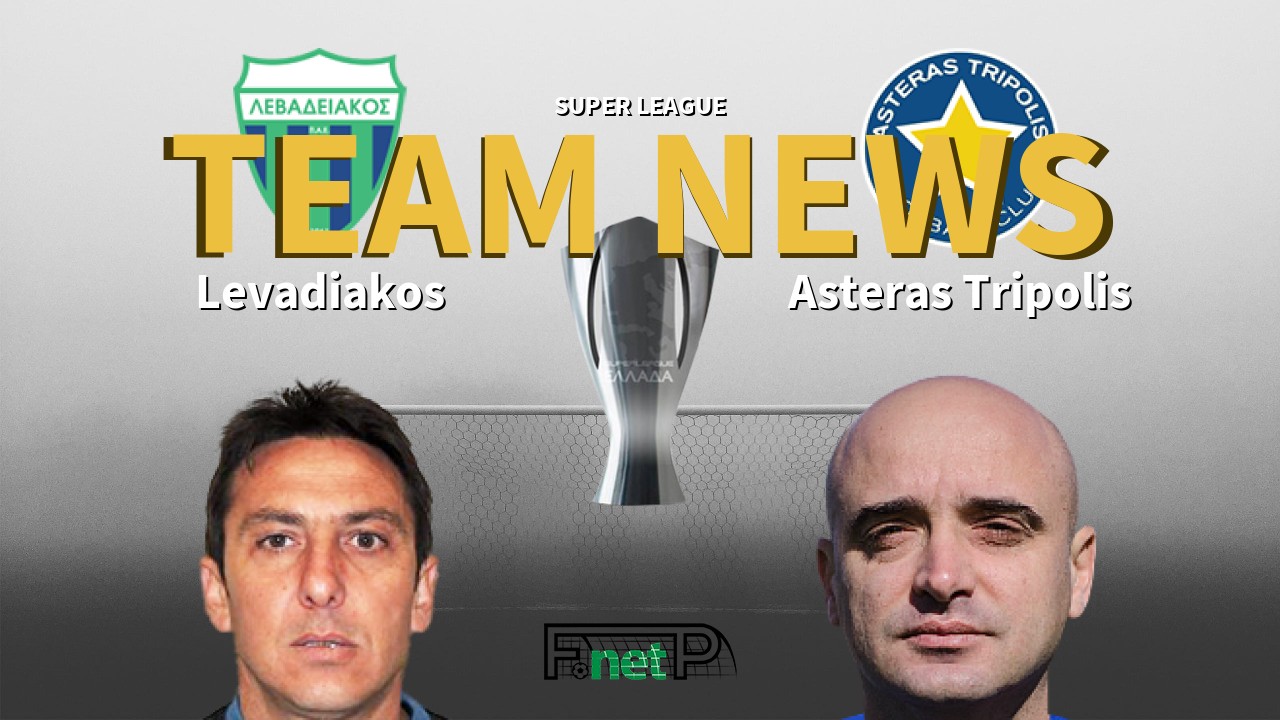 Super League News: Levadiakos vs Asteras Tripolis Confirmed Line-ups