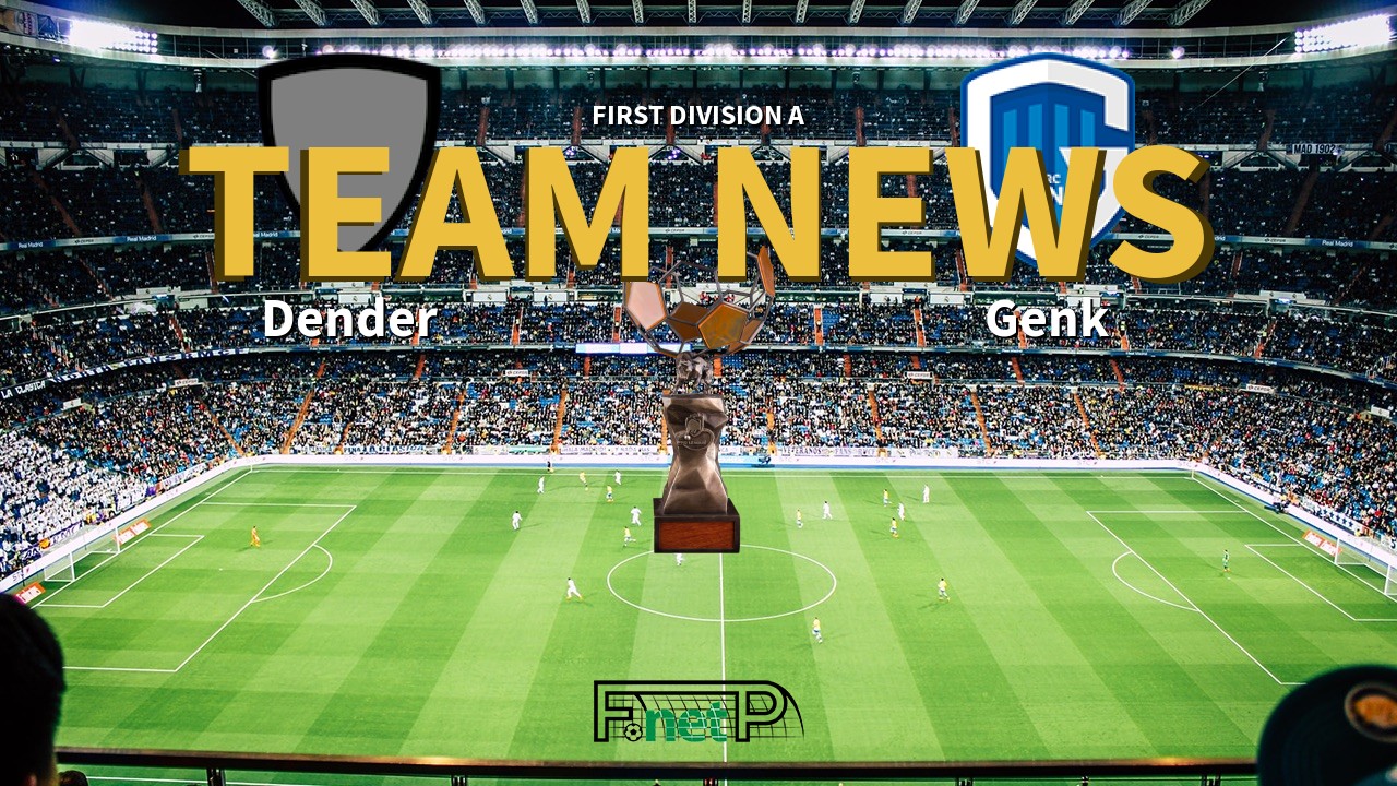 First Division A News: Dender vs Genk Confirmed Line-ups