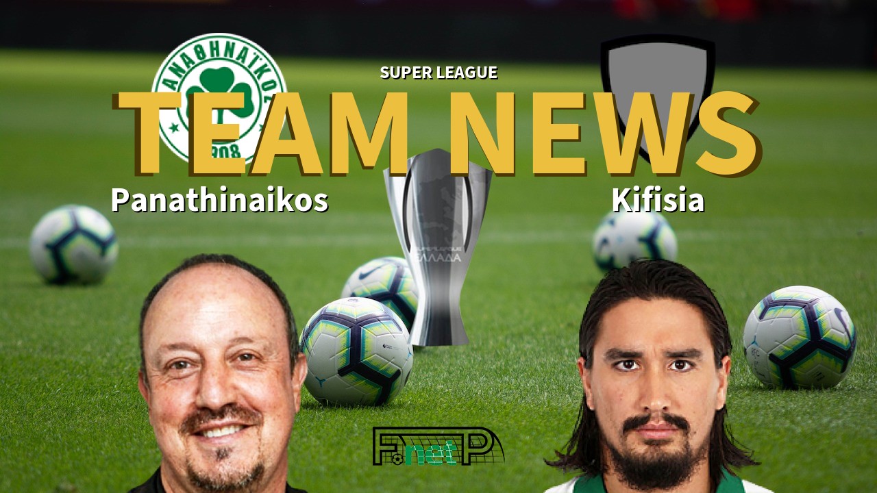 Super League News: Panathinaikos vs Kifisia Confirmed Line-ups