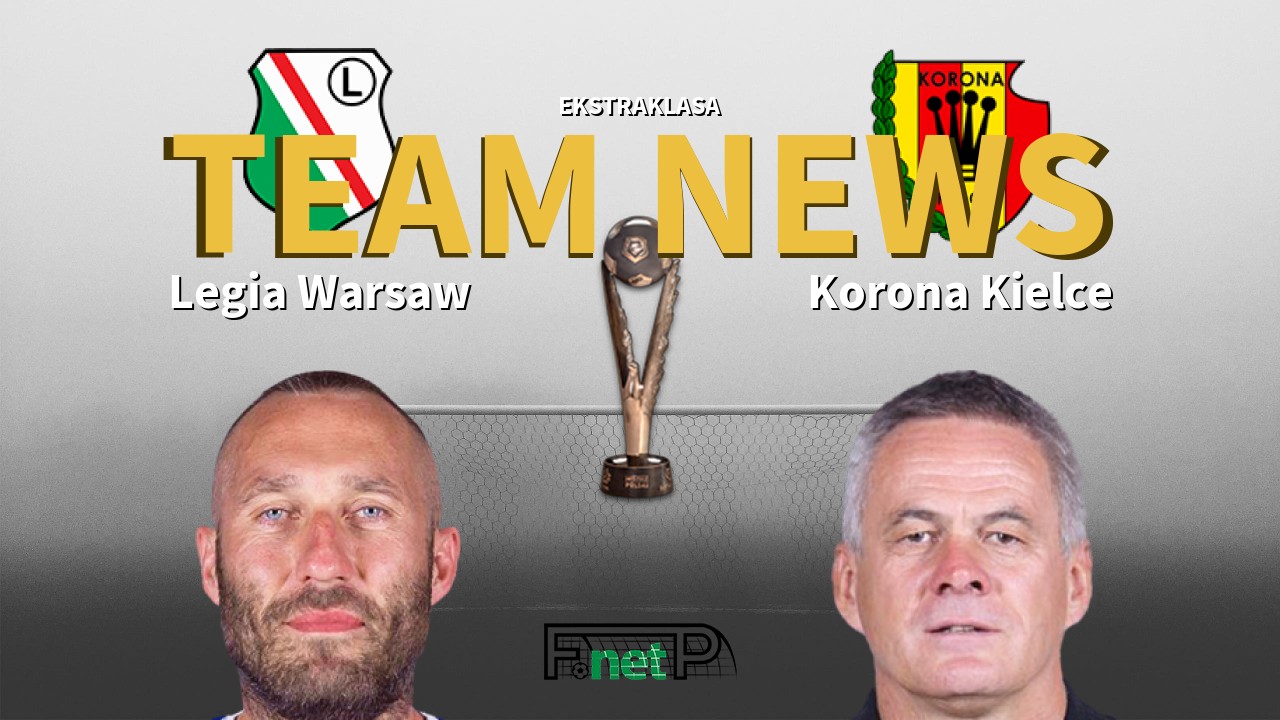 Ekstraklasa News: Legia Warsaw vs Korona Kielce Confirmed Line-ups