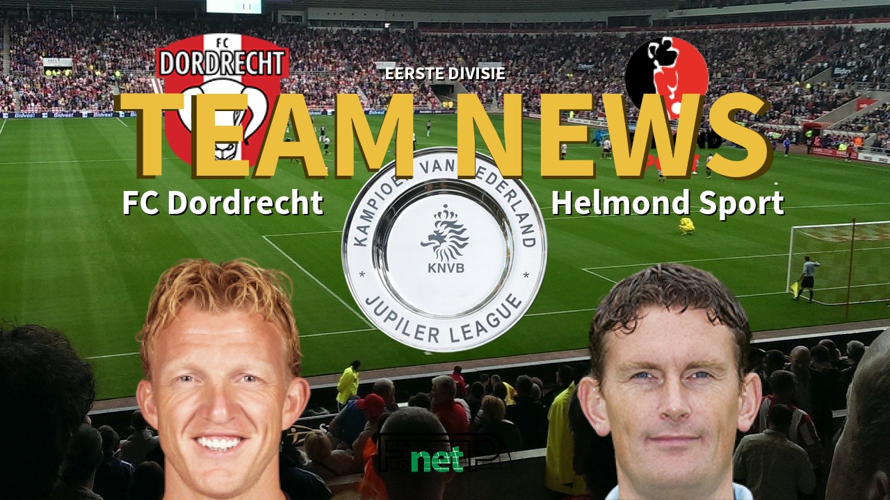 Eerste Divisie News: FC Dordrecht vs Helmond Sport Confirmed Line-ups