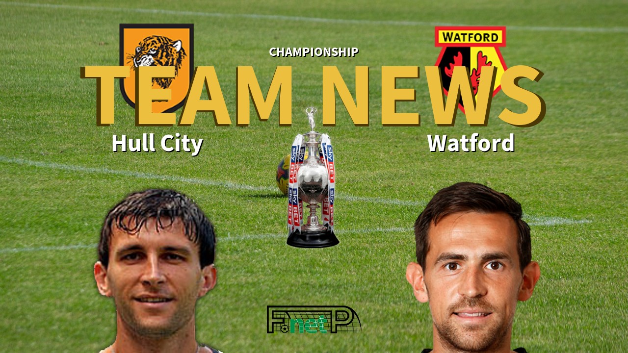 Championship News: Hull City vs Watford Confirmed Line-ups