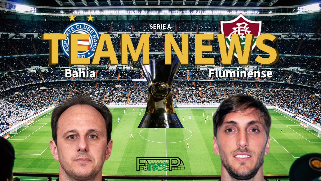 Serie A News: Bahia vs Fluminense Confirmed Line-ups
