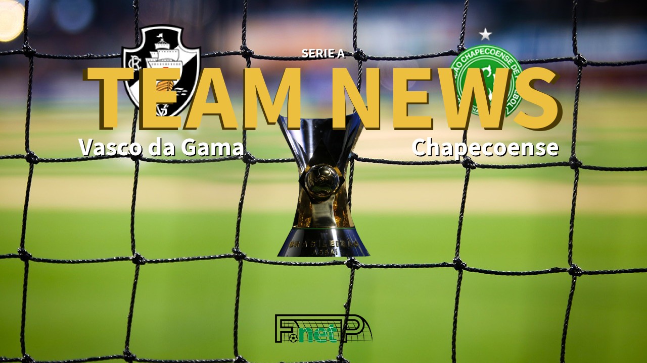 Serie A News: Vasco da Gama vs Chapecoense Confirmed Line-ups