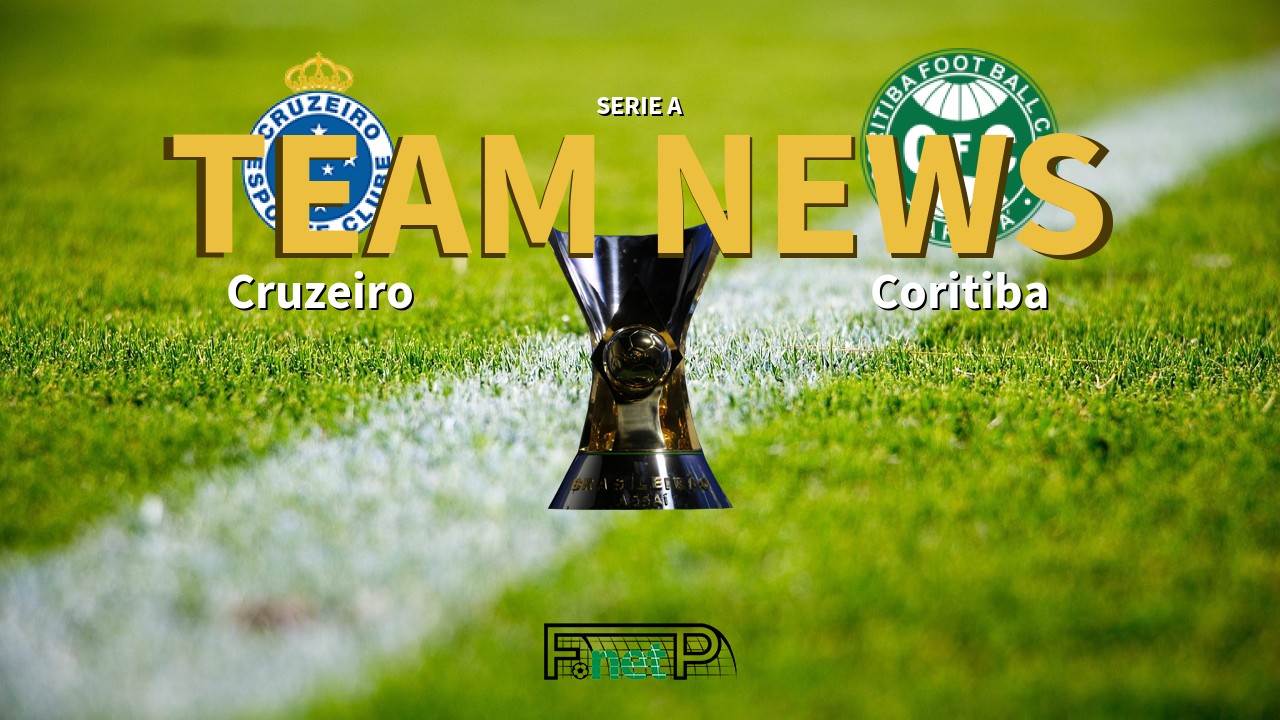 Serie A News: Cruzeiro vs Coritiba Confirmed Line-ups