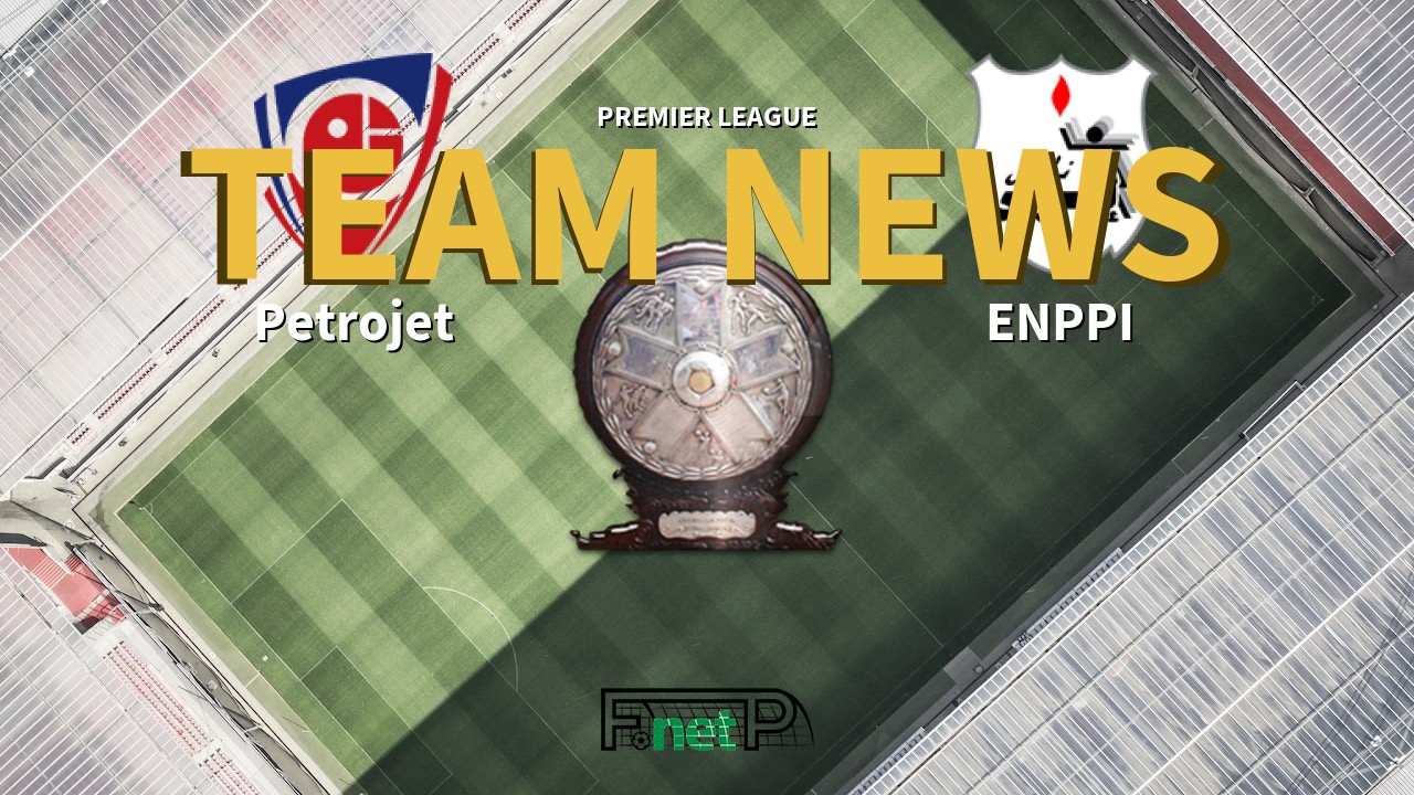 Premier League News: Petrojet vs ENPPI Confirmed Line-ups