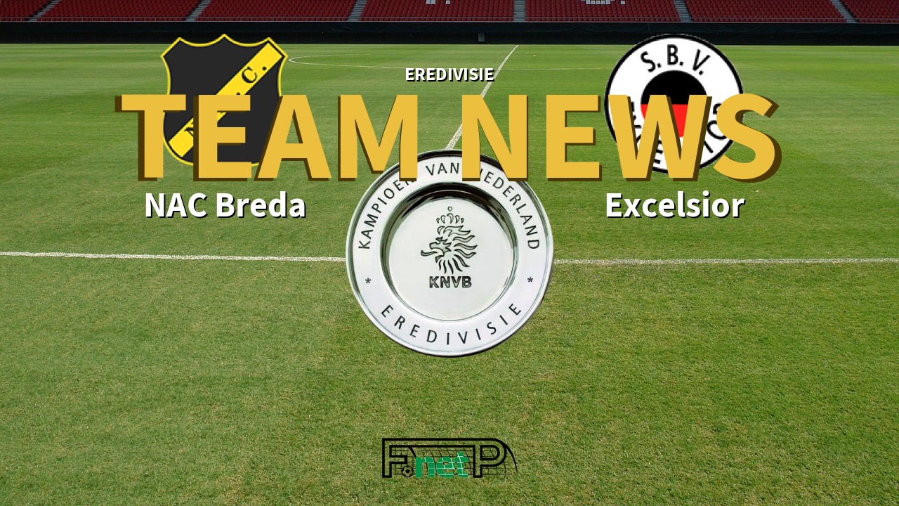 Eredivisie News: NAC Breda vs Excelsior Confirmed Line-ups