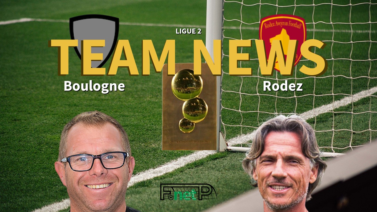 Ligue 2 News: US Boulogne CO vs Rodez Confirmed Line-ups