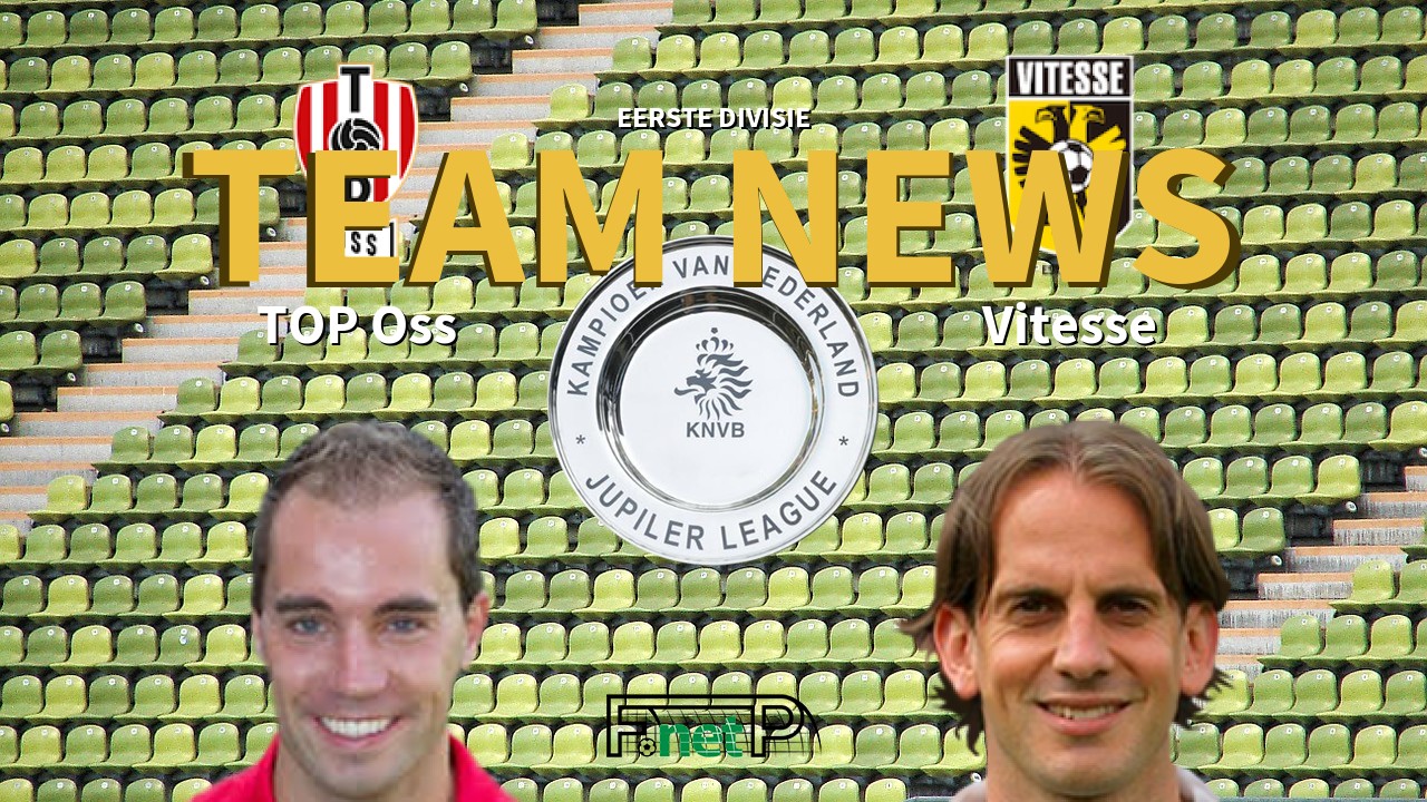 Eerste Divisie News: FC Oss vs Vitesse Confirmed Line-ups