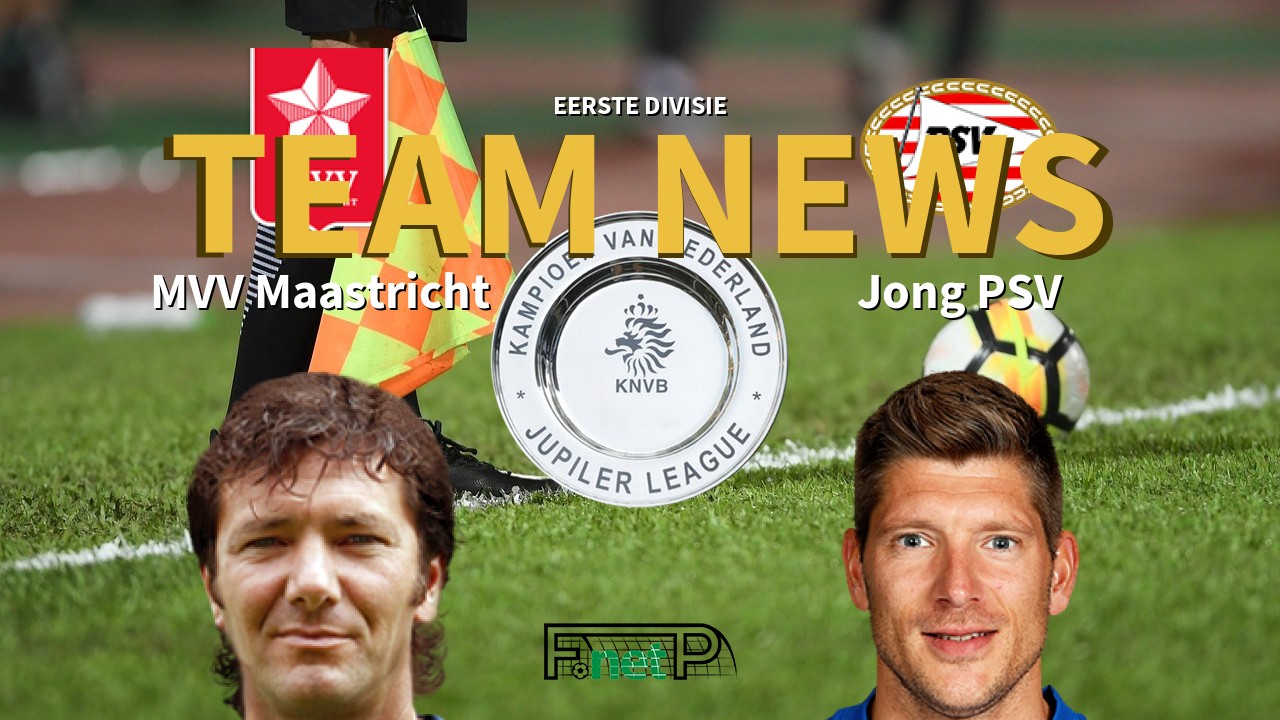Eerste Divisie News: MVV vs Jong PSV Confirmed Line-ups