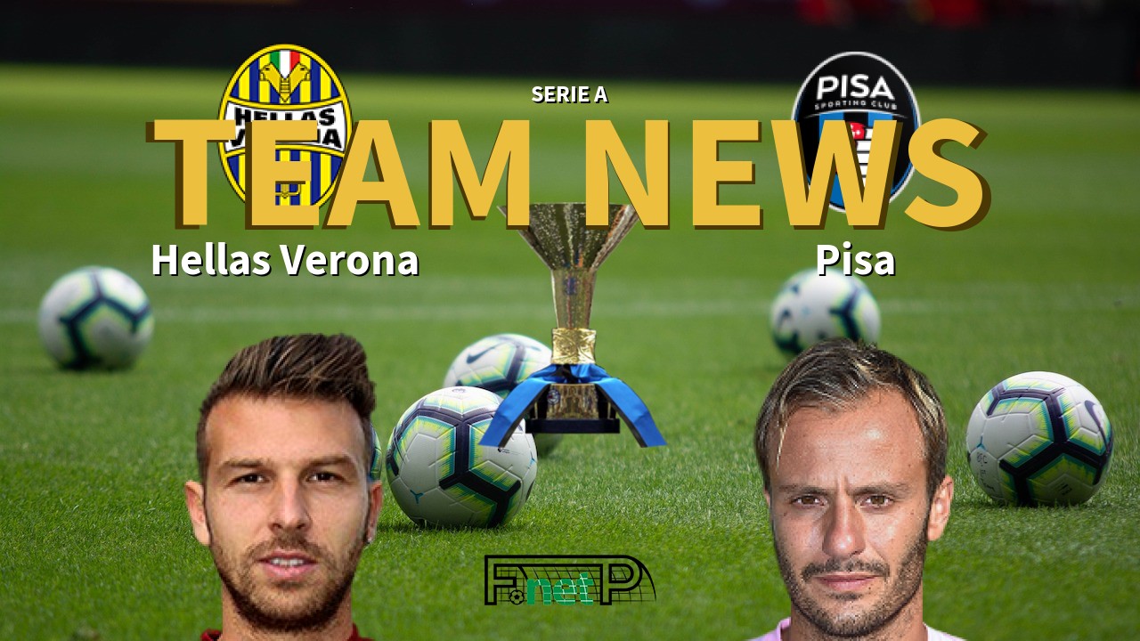 Serie A News: Hellas Verona vs Pisa Confirmed Line-ups