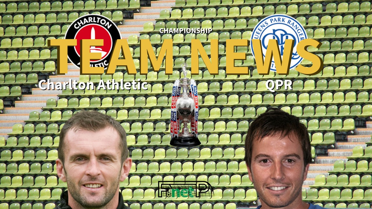 Championship News: Charlton Athletic vs QPR Confirmed Line-ups