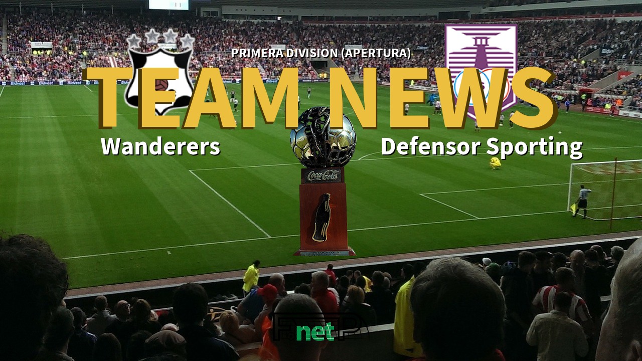 Primera Division (Apertura) News: Montevideo Wanderers vs Defensor Sporting Confirmed Line-ups