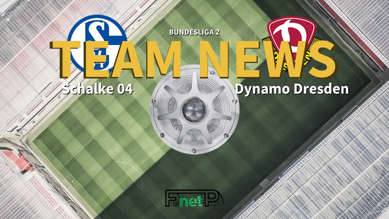 Bundesliga 2 News: Schalke vs Dynamo Dresden Confirmed Line-ups