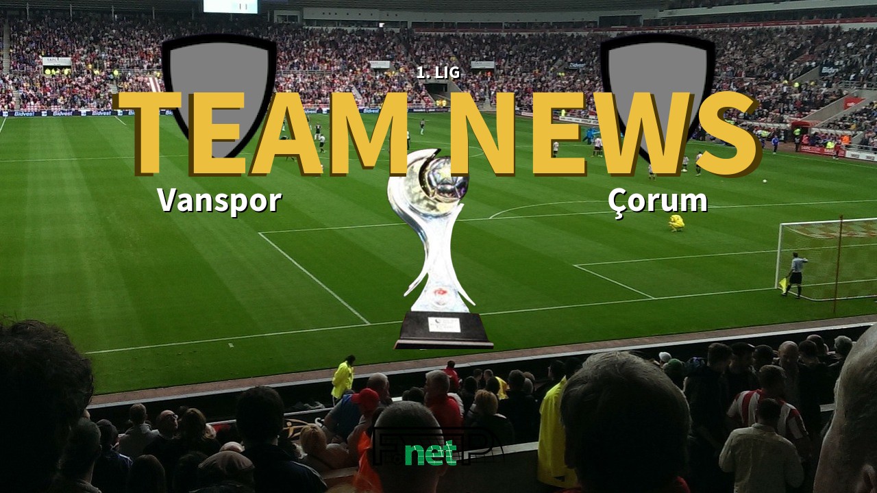 1. Lig News: Vanspor vs Corum Confirmed Line-ups