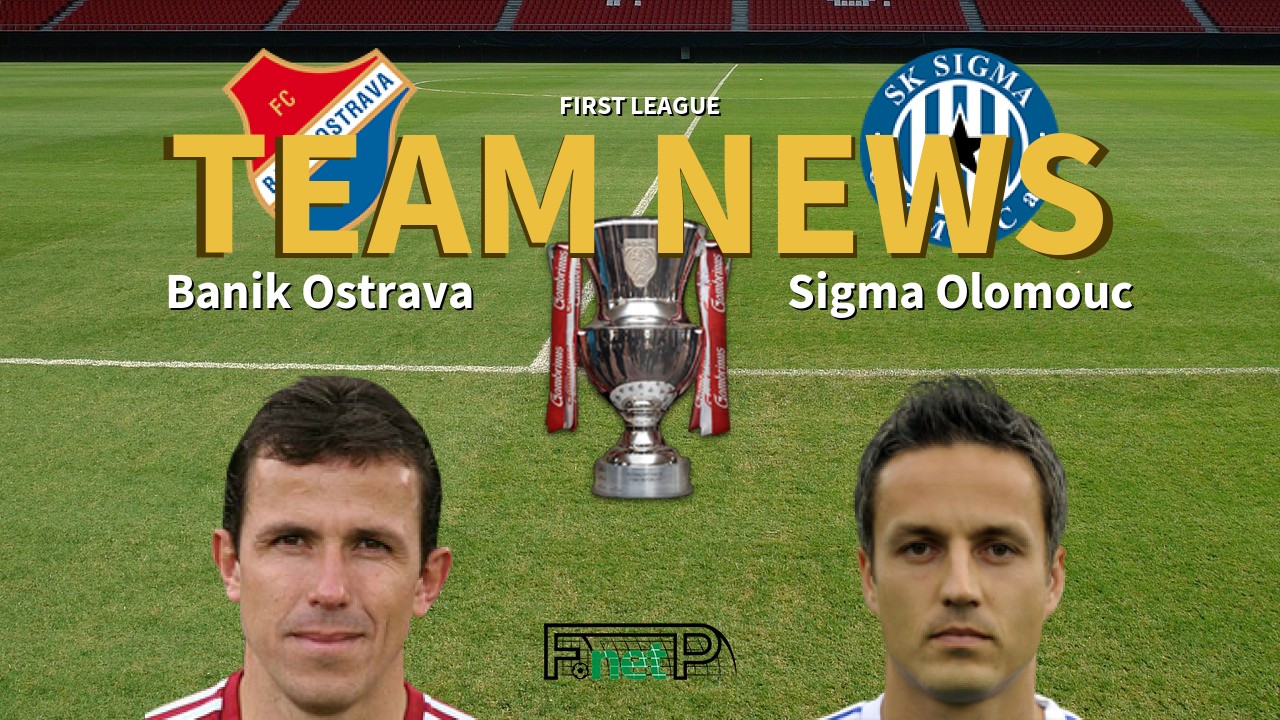 First League News: Baník Ostrava vs Sigma Olomouc Confirmed Line-ups