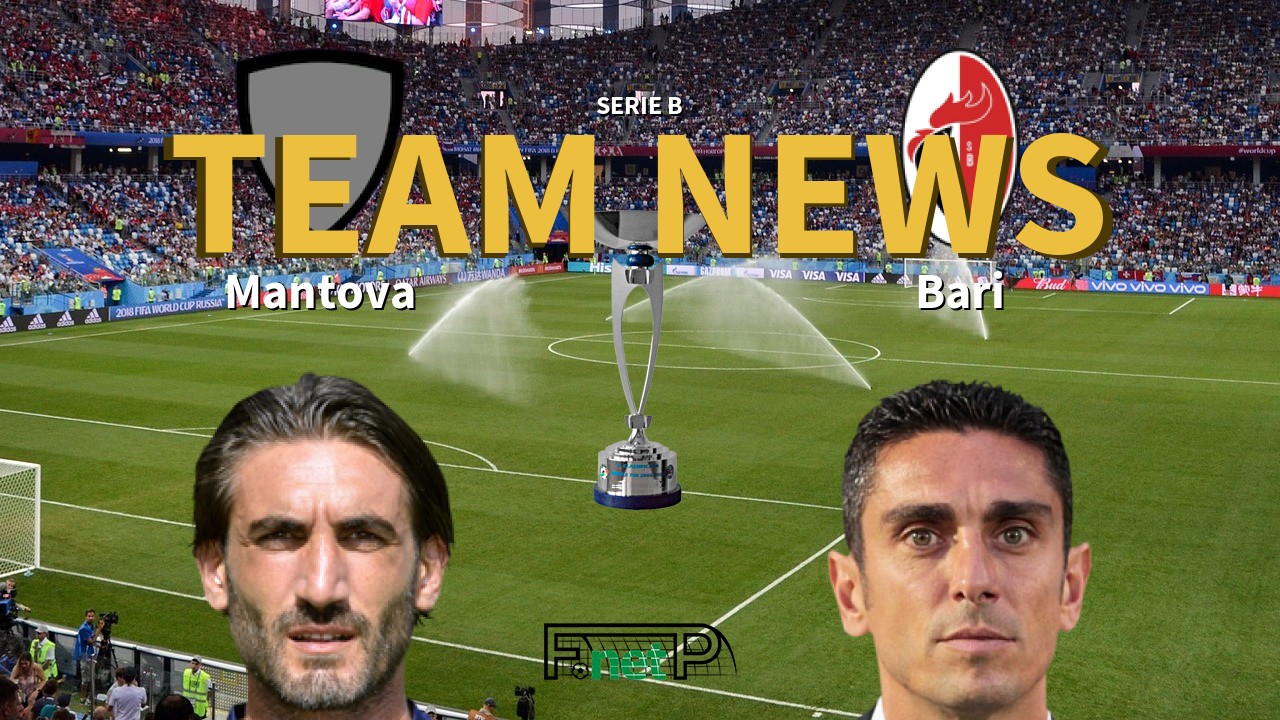 Serie B News: Mantova vs AS Bari Confirmed Line-ups