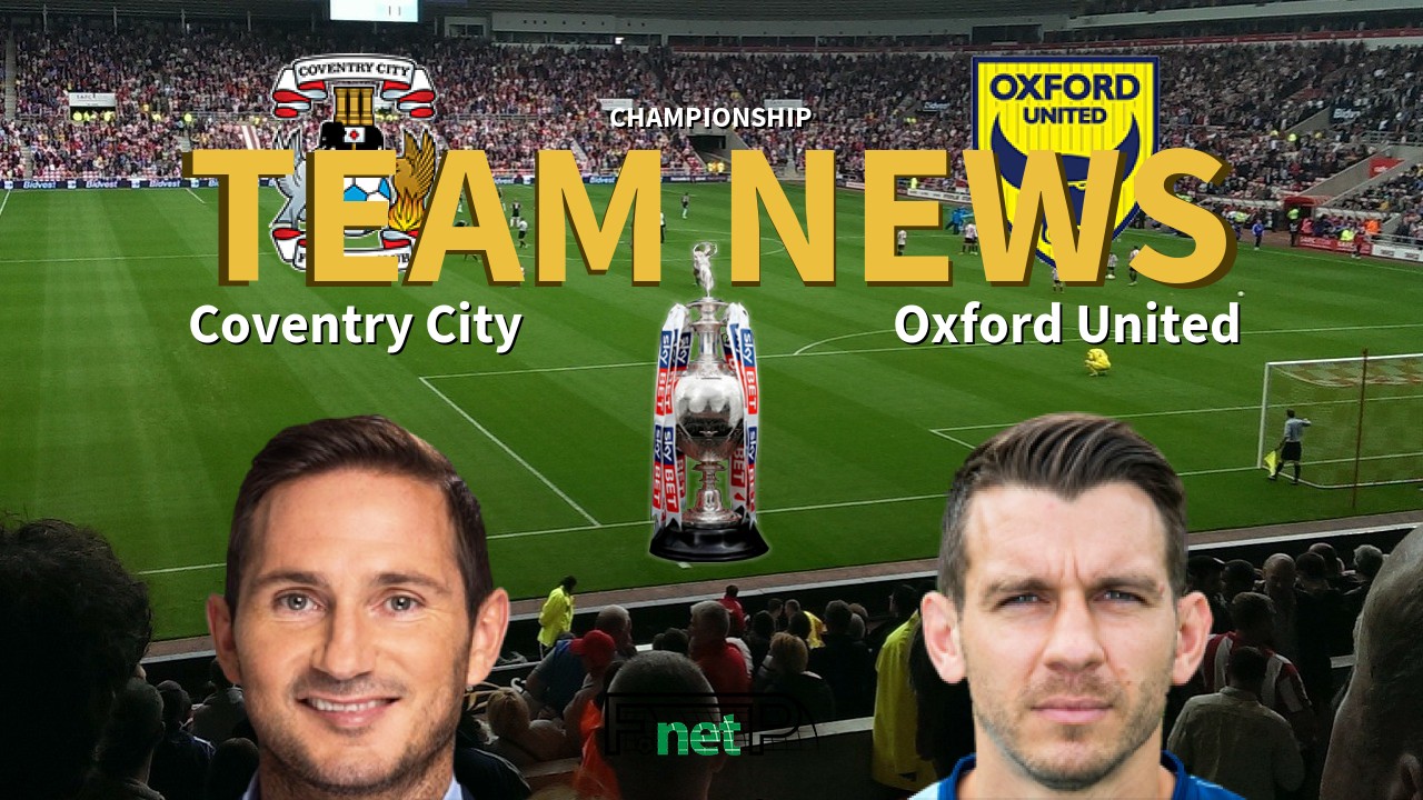 Championship News: Coventry City vs Oxford United Confirmed Line-ups