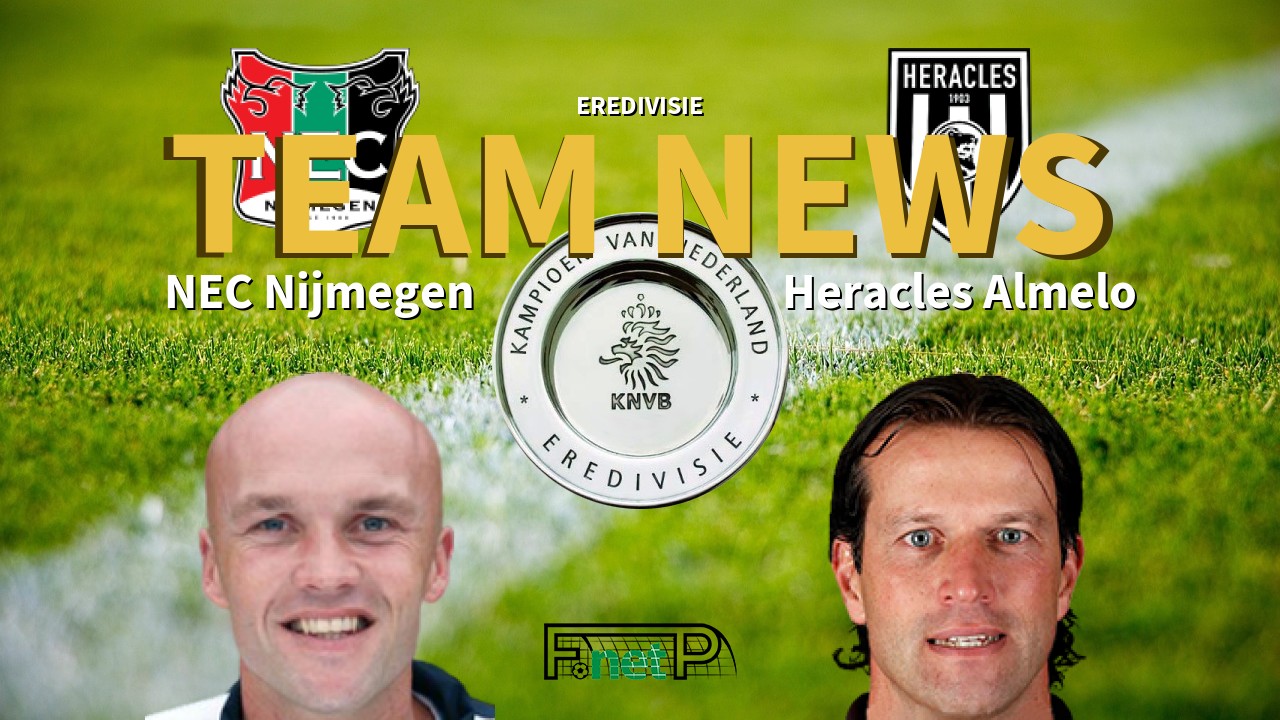 Eredivisie News: NEC vs Heracles Almelo Confirmed Line-ups