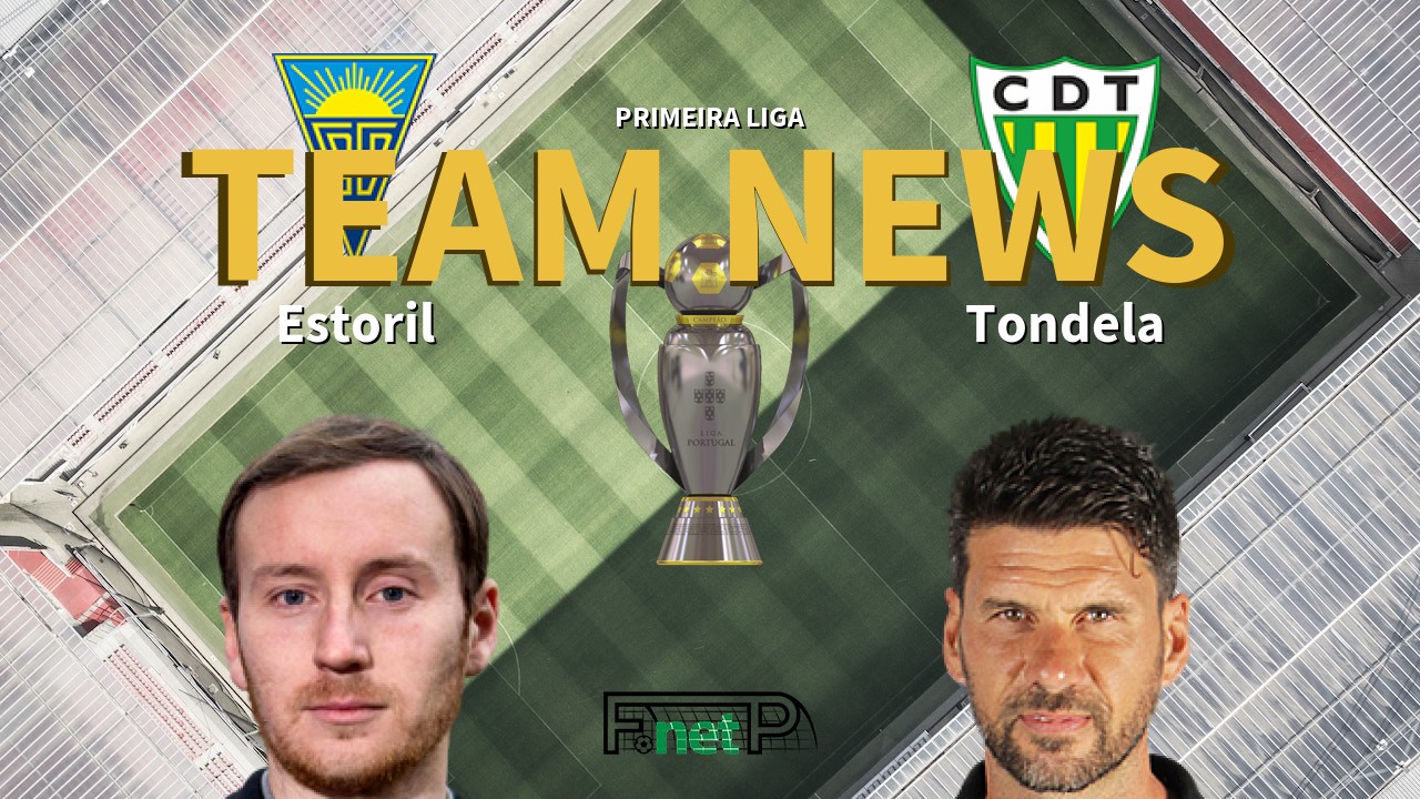 Primeira Liga News: Estoril vs Tondela Confirmed Line-ups