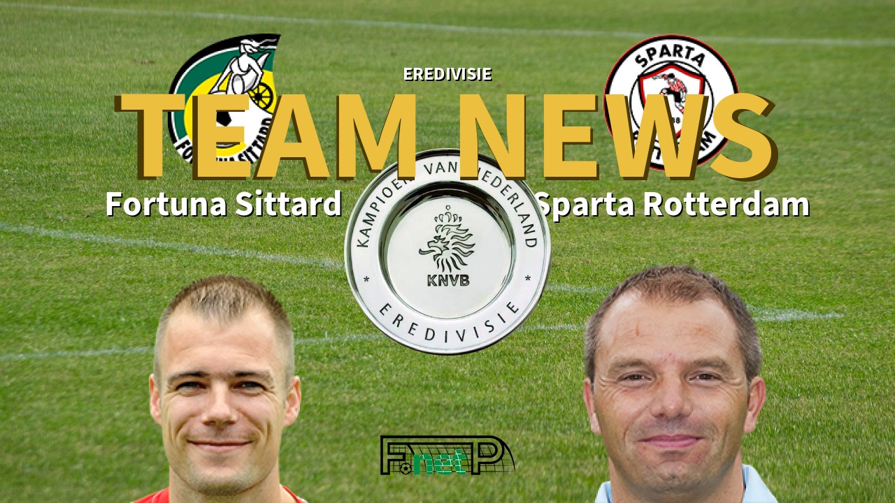Eredivisie News: Fortuna Sittard vs Sparta Rotterdam Confirmed Line-ups